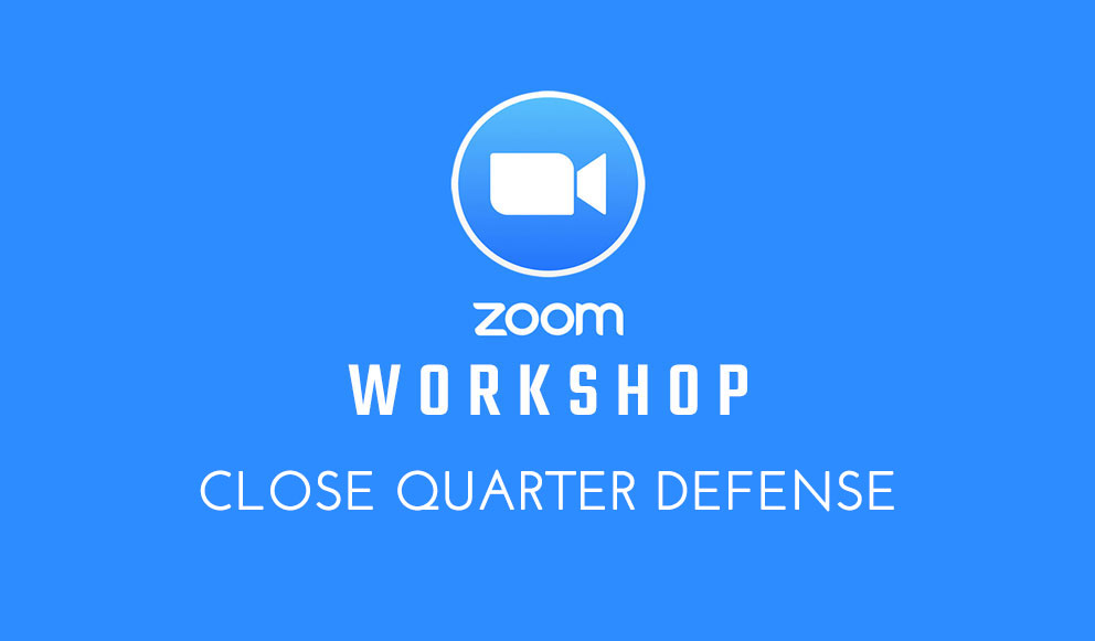 Zoom Workshop: Surviving at Close Quarters (Download)